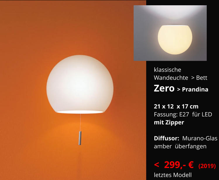 klassische Wandeuchte  > Bett Zero > Prandina  21 x 12  x 17 cm  Fassung: E27  für LED  mit Zipper  Diffusor:  Murano-Glas  amber  überfangen  <  299,- €  (2019) letztes Modell