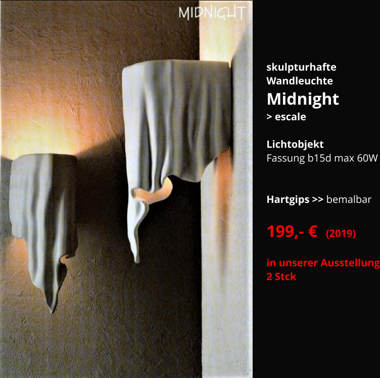 skulpturhafte Wandleuchte Midnight > escale  Lichtobjekt Fassung b15d max 60W   Hartgips >> bemalbar  199,- €  (2019)  in unserer Ausstellung 2 Stck