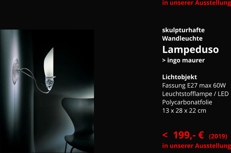 skulpturhafte Wandleuchte Lampeduso > ingo maurer  Lichtobjekt Fassung E27 max 60W Leuchtstofflampe / LED Polycarbonatfolie 13 x 28 x 22 cm  <  199,- €  (2019) in unserer Ausstellung               in unserer Ausstellung
