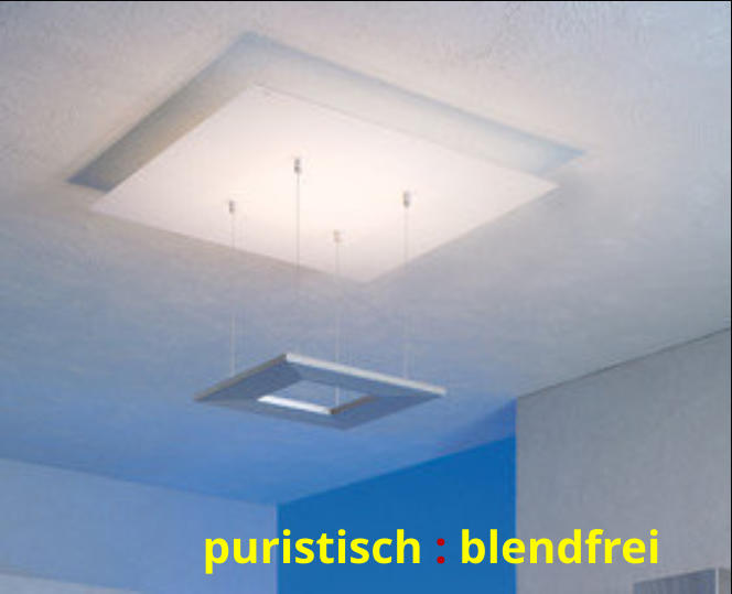 puristisch : blendfrei