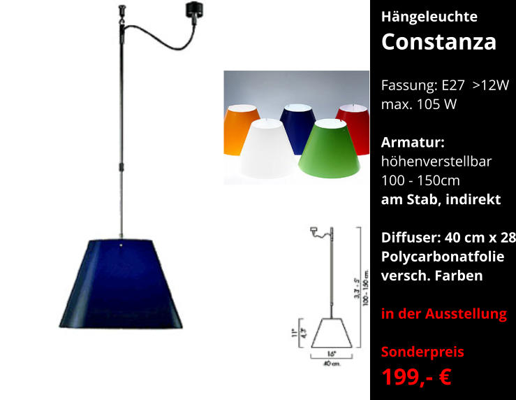 Hängeleuchte Constanza  Fassung: E27  >12W max. 105 W    Armatur:   höhenverstellbar  100 - 150cm am Stab, indirekt  Diffuser: 40 cm x 28 Polycarbonatfolie versch. Farben  in der Ausstellung  Sonderpreis  199,- €