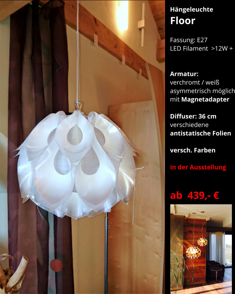 Hängeleuchte Floor  Fassung: E27   LED Filament  >12W +   Armatur:   verchromt / weiß asymmetrisch möglich mit Magnetadapter  Diffuser: 36 cm  verschiedene  antistatische Folien  versch. Farben  in der Ausstellung   ab  439,- €