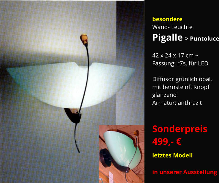 besondere Wand- Leuchte Pigalle > Puntoluce  42 x 24 x 17 cm ~ Fassung: r7s, für LED  Diffusor grünlich opal,  mit bernsteinf. Knopf glänzend Armatur: anthrazit   Sonderpreis 499,- € letztes Modell   in unserer Ausstellung