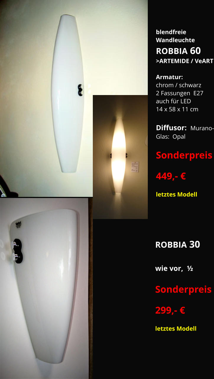 blendfreie Wandleuchte ROBBIA 60 >ARTEMIDE / VeART  Armatur:   chrom / schwarz 2 Fassungen  E27 auch für LED 14 x 58 x 11 cm    Diffusor:  Murano- Glas:  Opal  Sonderpreis  449,- €   letztes Modell   ROBBIA 30  wie vor,  ½  Sonderpreis  299,- €   letztes Modell