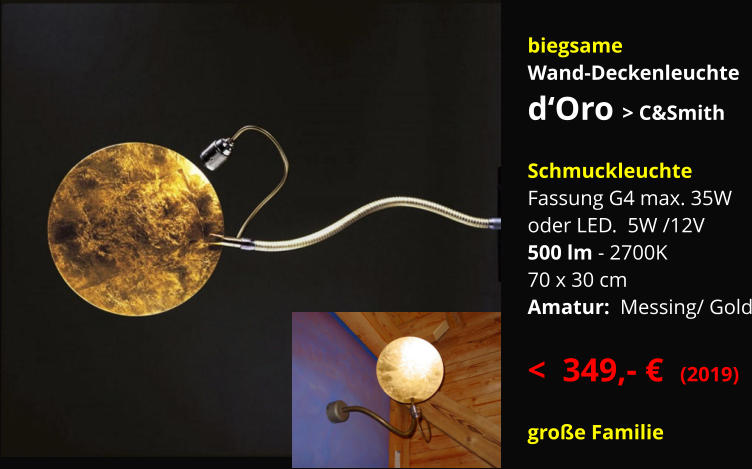 biegsame Wand-Deckenleuchte d‘Oro > C&Smith  Schmuckleuchte Fassung G4 max. 35W oder LED.  5W /12V 500 lm - 2700K 70 x 30 cm Amatur:  Messing/ Gold  <  349,- €  (2019)  große Familie