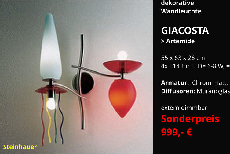 dekorative Wandleuchte  GIACOSTA  > Artemide  55 x 63 x 26 cm 4x E14 für LED= 6-8 W, =  Armatur:  Chrom matt,  Diffusoren: Muranoglas  extern dimmbar  Sonderpreis 999,- €  Steinhauer