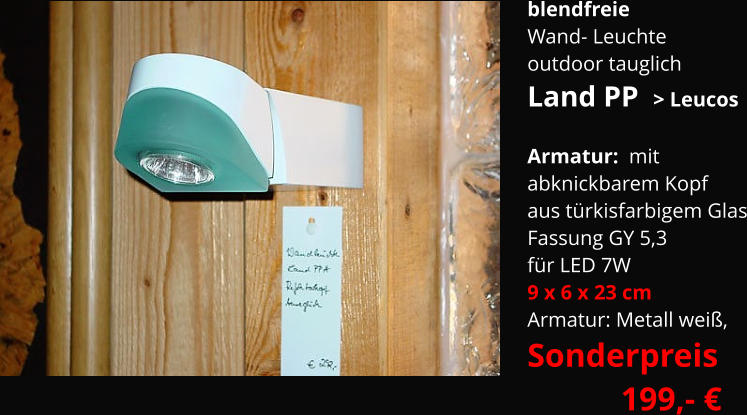 blendfreie  Wand- Leuchte  outdoor tauglich Land PP  > Leucos  Armatur:  mit  abknickbarem Kopf  aus türkisfarbigem Glas Fassung GY 5,3 für LED 7W 9 x 6 x 23 cm  Armatur: Metall weiß,  Sonderpreis                   199,- €