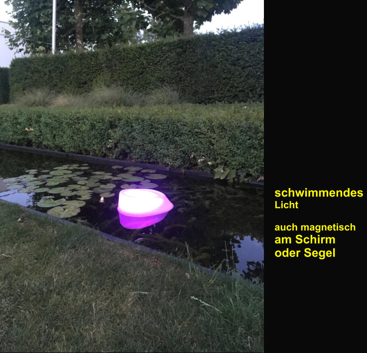 schwimmendes  Licht  auch magnetisch am Schirm  oder Segel